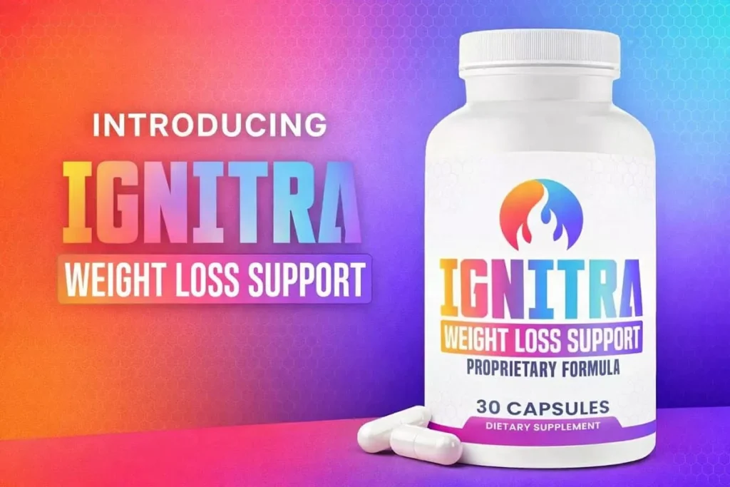 Ignitra Review — Powerful 11+ Ingredient Metabolism Support for Energy, Weight & Wellness